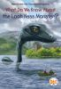 Book cover for "What do we know about the Loch Ness monster?"
