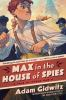 Book cover for "Max in the house of spies"