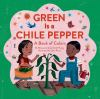 Book cover for "Green is a chile pepper"