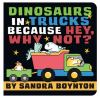 Book cover for "Dinosaurs in trucks because hey, why not?"