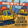 Book cover for "Big stuff dozer, excavator, mixer & more!"