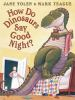 Book cover for "How do dinosaurs say goodnight?"