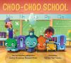 Book cover for "Choo-choo school"