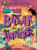 Book cover for "Sal and Gabi Break the Universe"